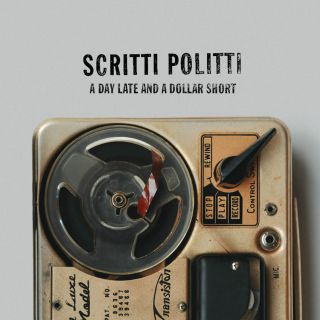 Un nuovo singolo per la band Scritti Politti - "A Day Late And A Dollar Short"